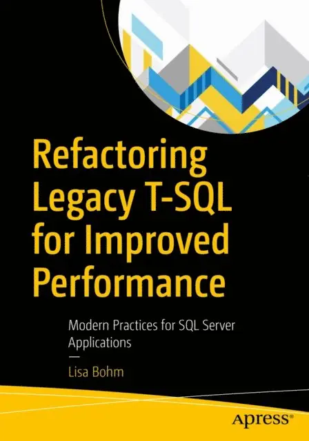 Lisa Bohm - Refactoring Legacy T-SQL for Improved Performance, E-bok. Tillgänglighet: Lägg i varukorg