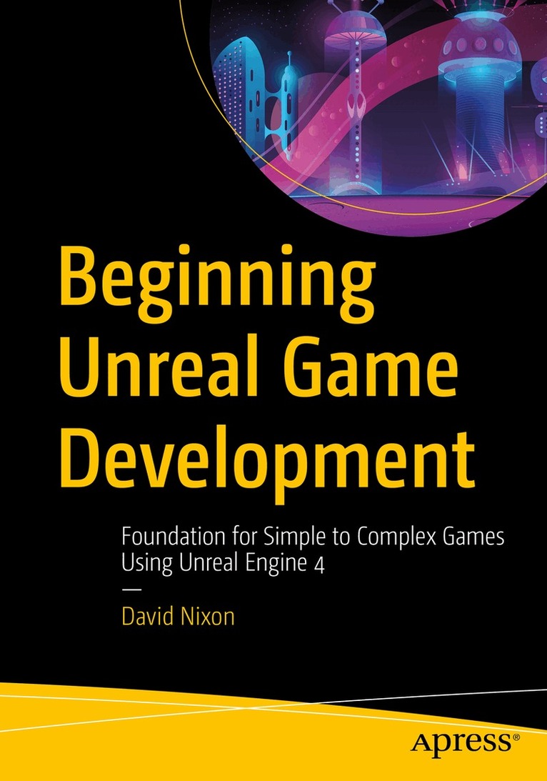 David Nixon - Beginning Unreal Game Development, Häftad