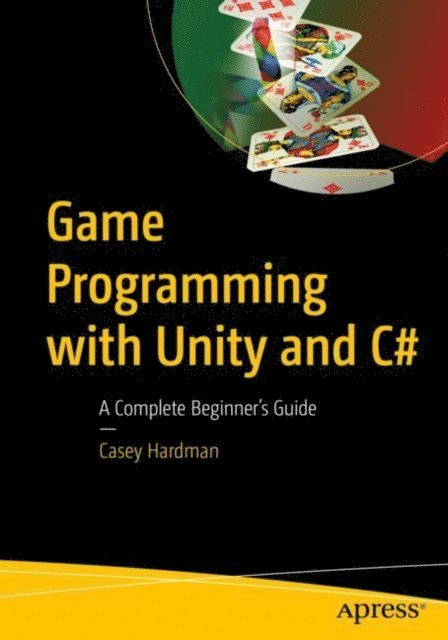 Casey Hardman - Game Programming with Unity and C#, E-bok