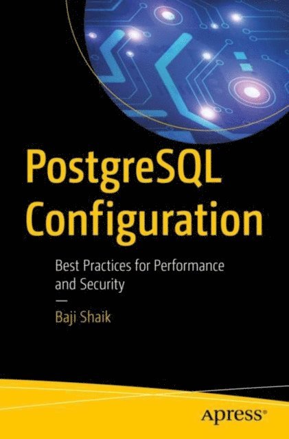 Baji Shaik - PostgreSQL Configuration, E-bok