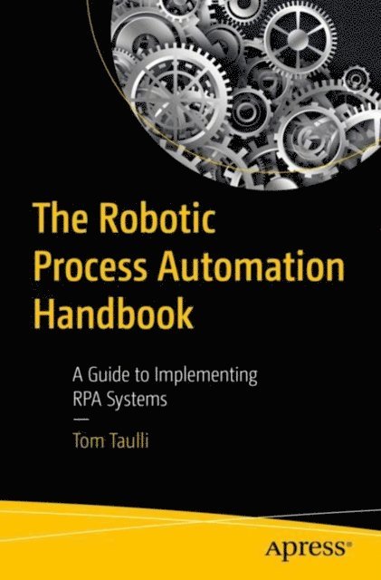 Tom Taulli - Robotic Process Automation Handbook, E-bok