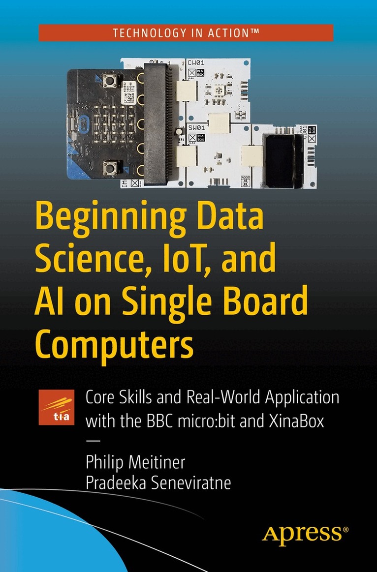 Philip Meitiner, Pradeeka Seneviratne - Beginning Data Science, IoT, and AI on Single Board Computers, Häftad. Tillgänglighet: Lägg i varukorg