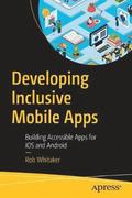 Developing Inclusive Mobile Apps