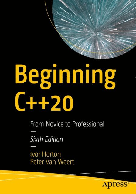 Peter Van Weert, Ivor Horton - Beginning C++20, E-bok