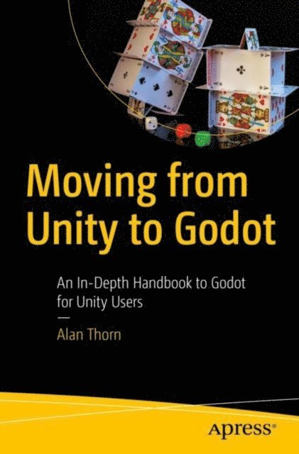 Alan Thorn - Moving from Unity to Godot, E-bok