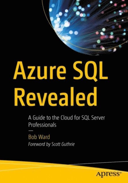 Bob Ward - Azure SQL Revealed, E-bok