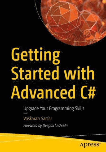 Vaskaran Sarcar - Getting Started with Advanced C#, E-bok