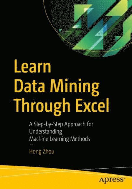 Hong Zhou - Learn Data Mining Through Excel, E-bok