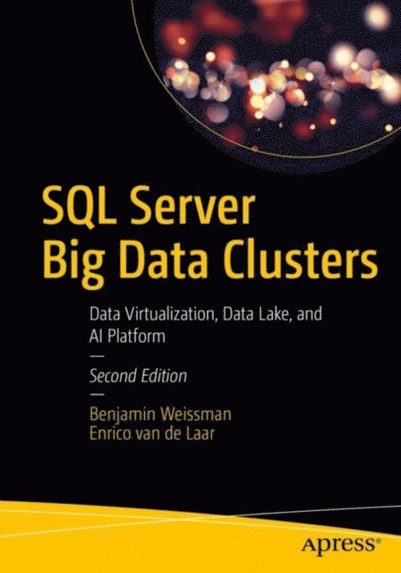 Enrico van de Laar, Benjamin Weissman - SQL Server Big Data Clusters, E-bok