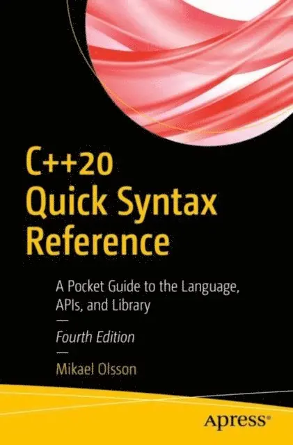Mikael Olsson - C++20 Quick Syntax Reference, E-bok. Tillgänglighet: Lägg i varukorg