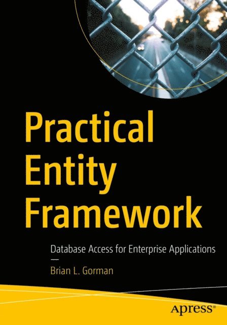Brian L. Gorman - Practical Entity Framework, E-bok