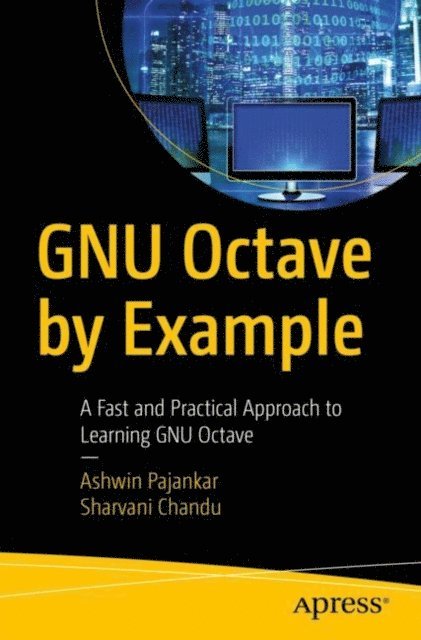 Sharvani Chandu, Ashwin Pajankar - GNU Octave by Example, E-bok
