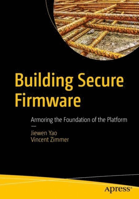 Vincent Zimmer, Jiewen Yao - Building Secure Firmware, E-bok