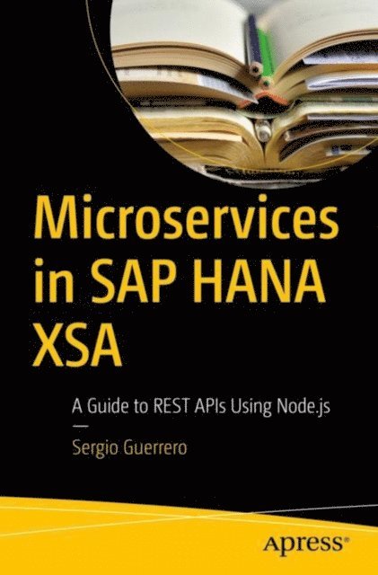 Sergio Guerrero - Microservices in SAP HANA XSA, E-bok