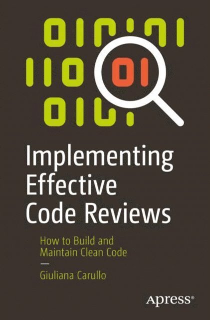 Giuliana Carullo - Implementing Effective Code Reviews, E-bok
