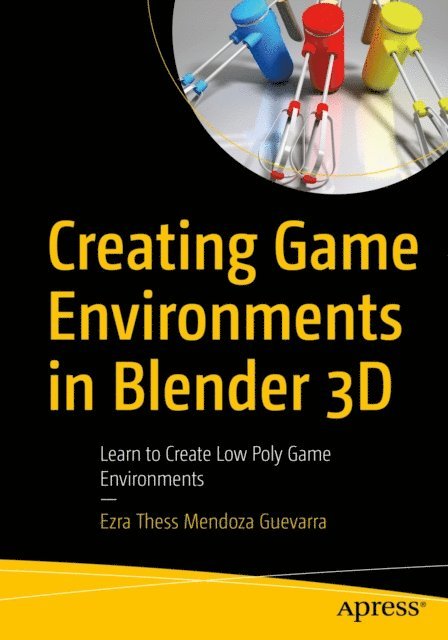 Ezra Thess Mendoza Guevarra - Creating Game Environments in Blender 3D, E-bok. Tillgänglighet: Lägg i varukorg