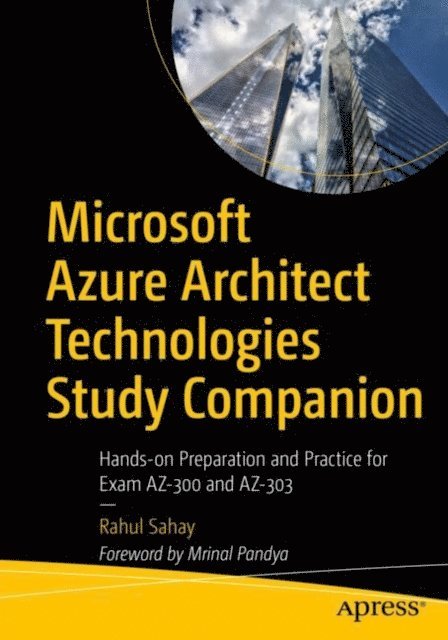 Rahul Sahay - Microsoft Azure Architect Technologies Study Companion, E-bok. Tillgänglighet: Lägg i varukorg