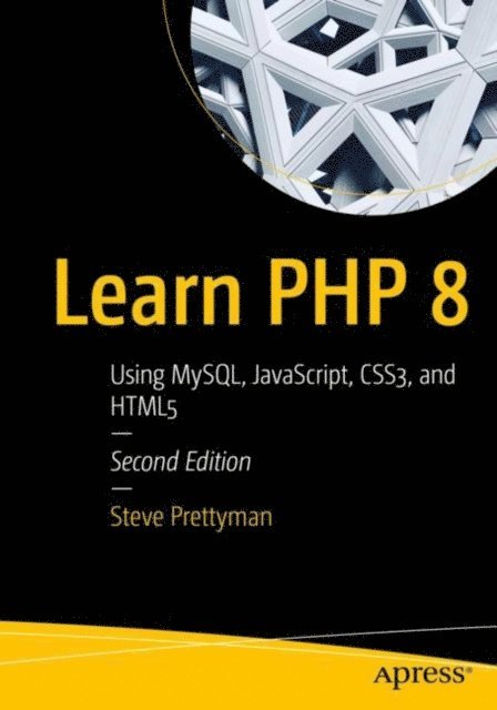 Steve Prettyman - Learn PHP 8, E-bok