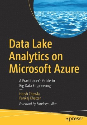 Data Lake Analytics on Microsoft Azure av Harsh Chawla, Pankaj Khattar