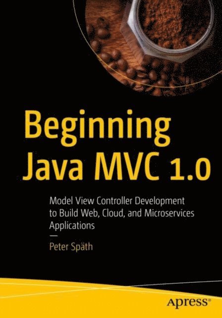 Peter Spath - Beginning Java MVC 1.0, E-bok