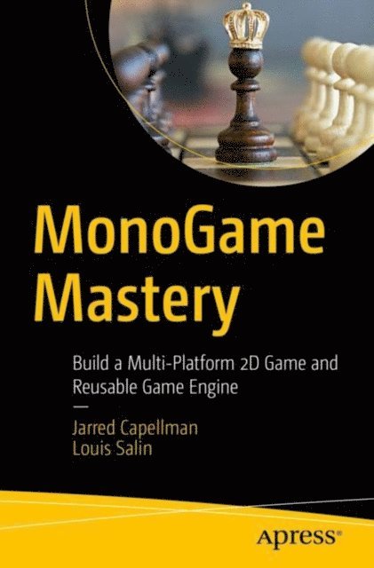 Louis Salin, Jarred Capellman - MonoGame Mastery, E-bok