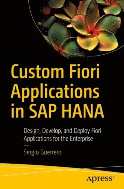 Sergio Guerrero - Custom Fiori Applications in SAP HANA, E-bok