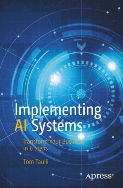 Tom Taulli - Implementing AI Systems, E-bok