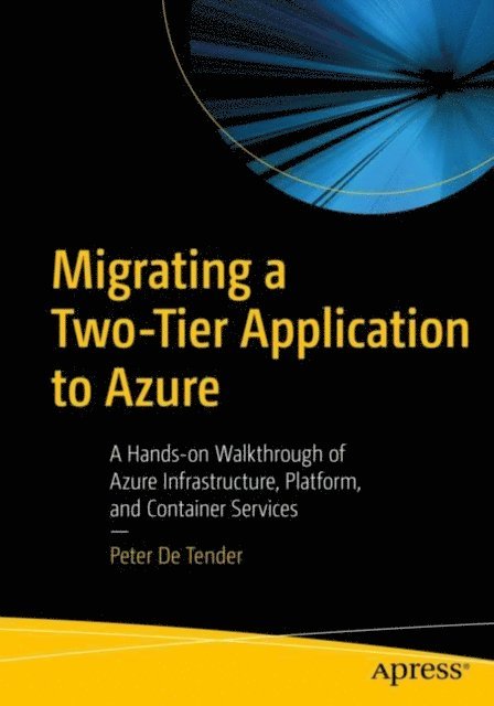 Peter De Tender - Migrating a Two-Tier Application to Azure, E-bok