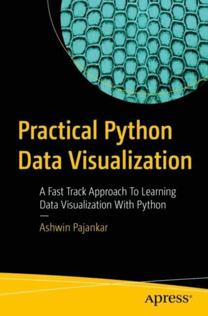 Ashwin Pajankar - Practical Python Data Visualization, E-bok