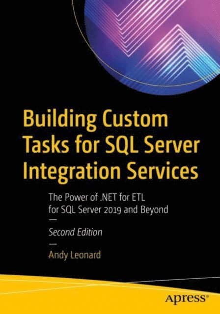 Andy Leonard - Building Custom Tasks for SQL Server Integration Services, E-bok