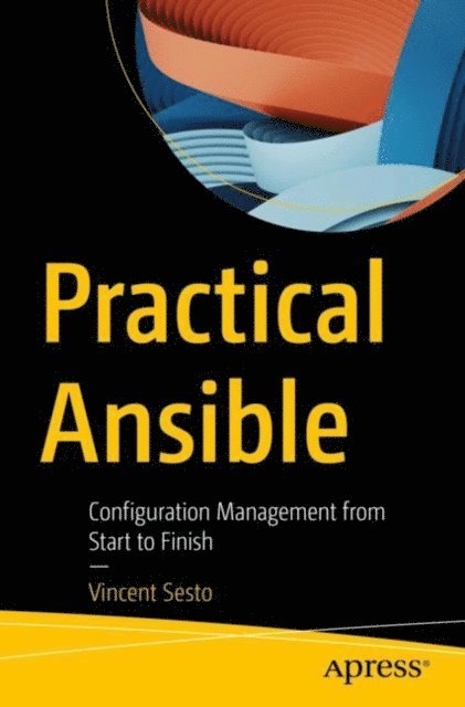 Vincent Sesto - Practical Ansible, E-bok