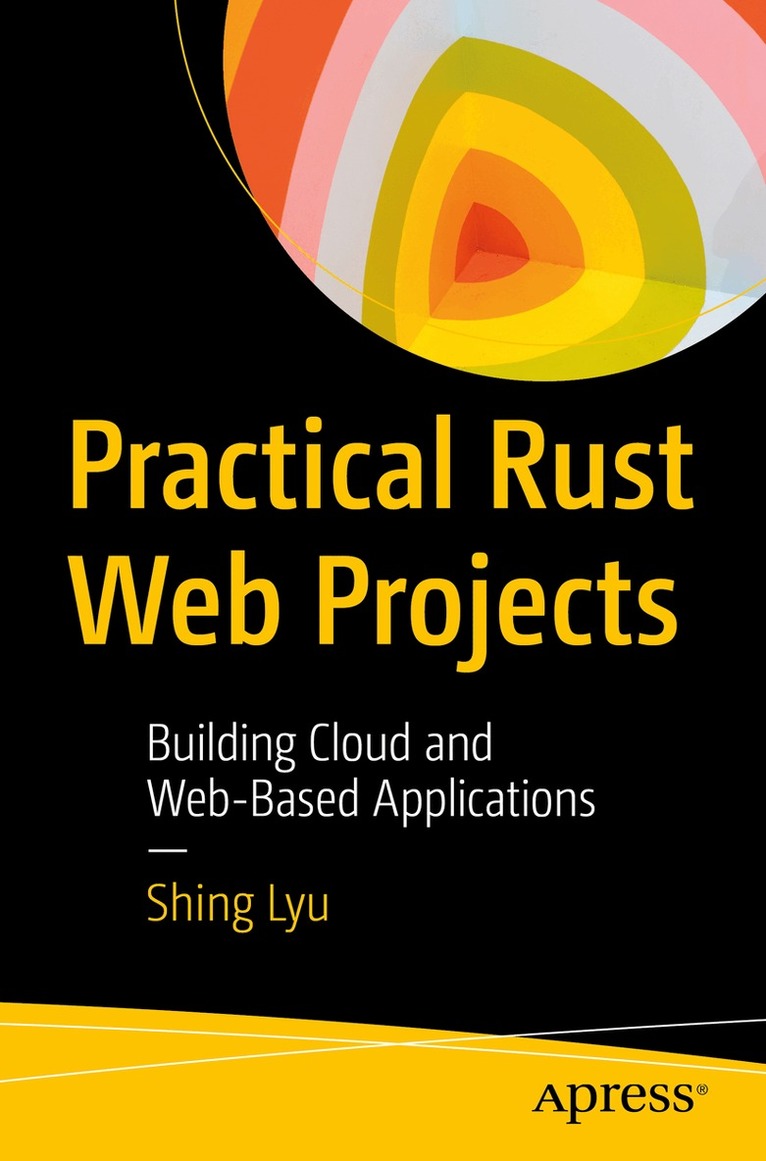 Shing Lyu - Practical Rust Web Projects, Häftad. Tillgänglighet: Lägg i varukorg