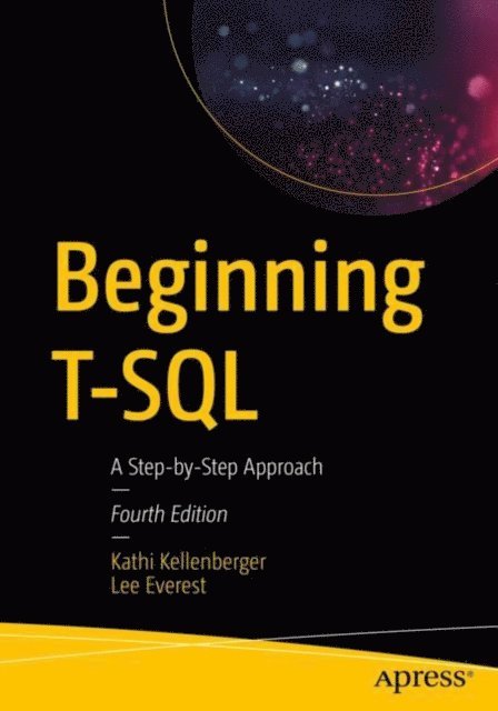 Lee Everest, Kathi Kellenberger - Beginning T-SQL, E-bok