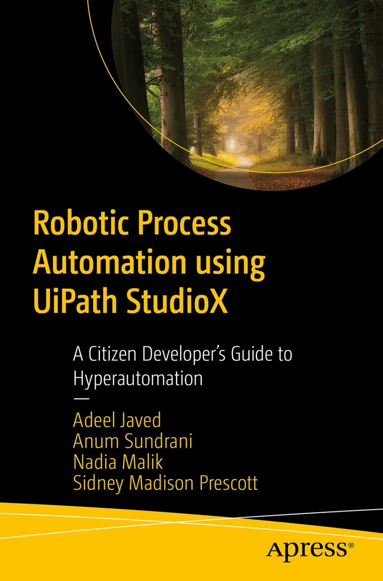 Adeel Javed, Anum Sundrani, Nadia Malik, Sidney Madison Prescott - Robotic Process Automation using UiPath StudioX, Häftad