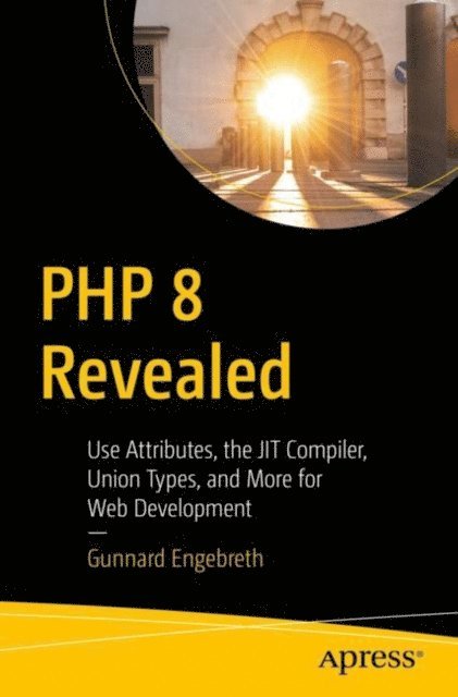 Gunnard Engebreth - PHP 8 Revealed, E-bok