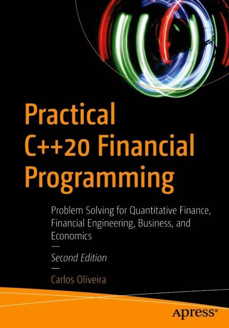 Carlos Oliveira - Practical C++20 Financial Programming, E-bok
