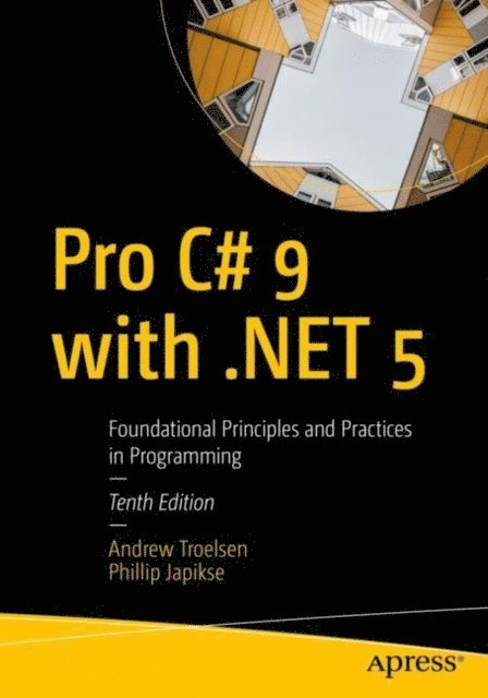 Phillip Japikse, Andrew Troelsen - Pro C# 9 with .NET 5, E-bok
