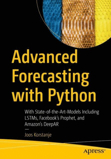 Joos Korstanje - Advanced Forecasting with Python, E-bok