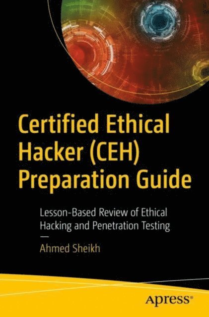 Ahmed Sheikh - Certified Ethical Hacker (CEH) Preparation Guide, E-bok