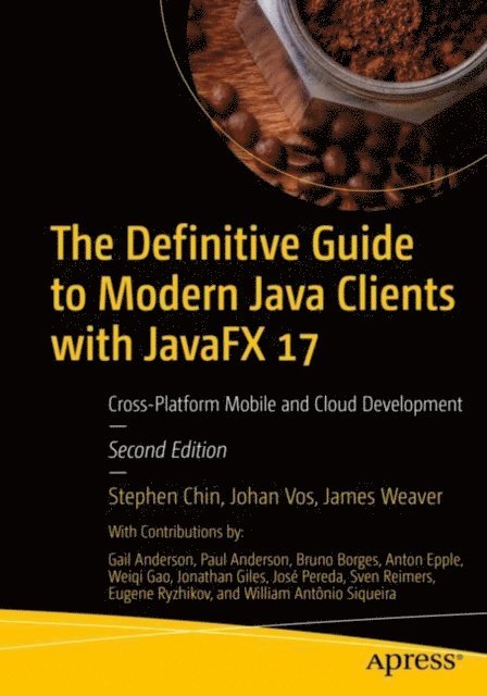 James Weaver, Johan Vos, Stephen Chin - Definitive Guide to Modern Java Clients with JavaFX 17, E-bok
