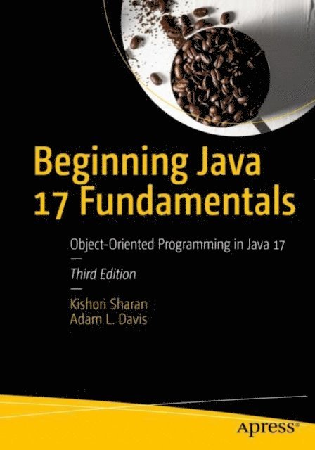 Adam L. Davis, Kishori Sharan - Beginning Java 17 Fundamentals, E-bok