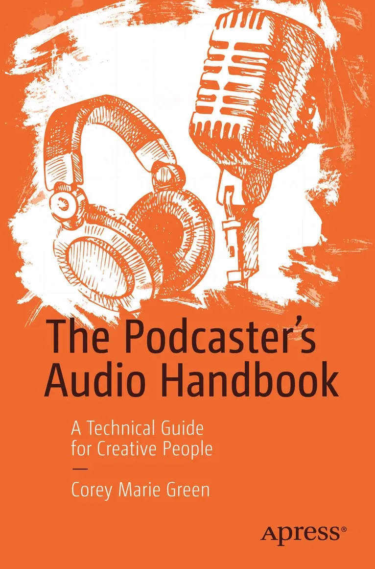 Corey Marie Green - Podcaster's Audio Handbook, Häftad. Tillgänglighet: Lägg i varukorg