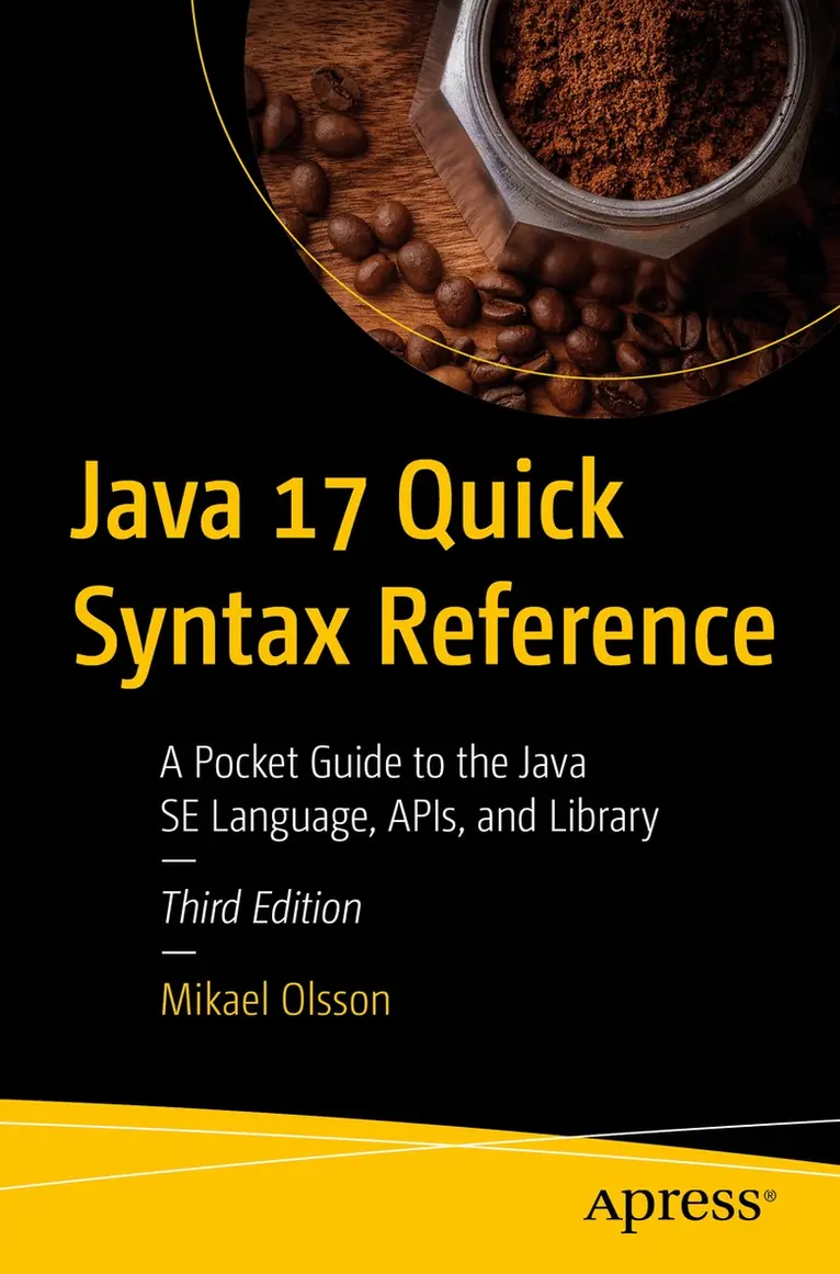 Mikael Olsson - Java 17 Quick Syntax Reference, Häftad. Tillgänglighet: Lägg i varukorg