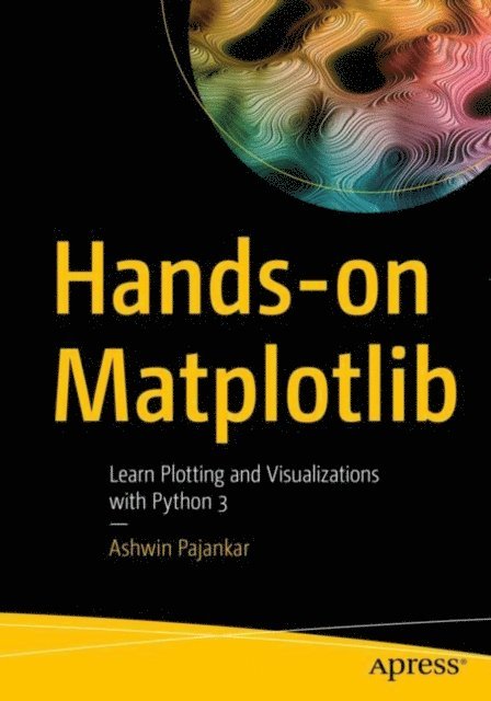 Ashwin Pajankar - Hands-on Matplotlib, E-bok