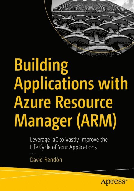 David Rendon - Building Applications with Azure Resource Manager (ARM), E-bok