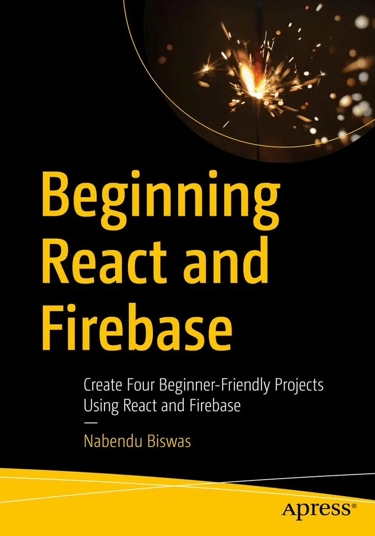 Nabendu Biswas - Beginning React and Firebase, Häftad. Tillgänglighet: Lägg i varukorg