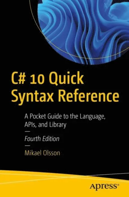 Mikael Olsson - C# 10 Quick Syntax Reference, E-bok. Tillgänglighet: Lägg i varukorg