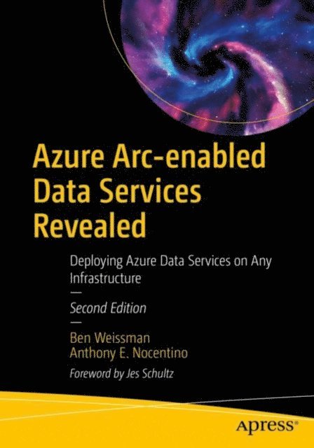 Anthony E. Nocentino, Ben Weissman - Azure Arc-enabled Data Services Revealed, E-bok. Tillgänglighet: Lägg i varukorg