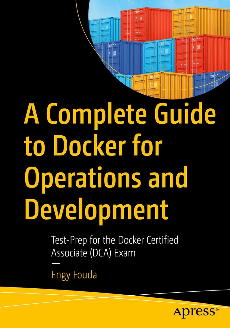 Engy Fouda - Complete Guide to Docker for Operations and Development, Häftad. Tillgänglighet: Lägg i varukorg