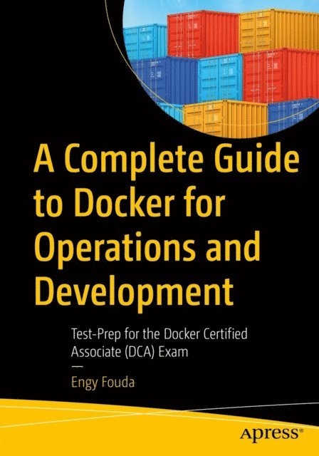 Engy Fouda - Complete Guide to Docker for Operations and Development, E-bok. Tillgänglighet: Lägg i varukorg